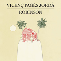 Llibre 'Robinson' de Vicenç Pagès Jordà Llibre 'Robinson' de Vicenç Pagès Jordà