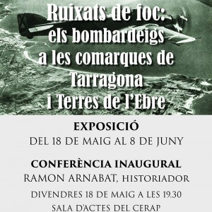 Exposició Ruixats de foc: els bombardeigs a les comarques de Tarragona i Terres de l'Ebre