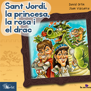 Sant Jordi la princesa la rosa i el drac La Musca