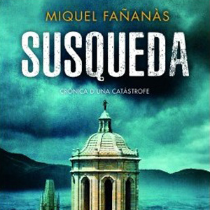 Llibre 'Susqueda' de Miquel Fañanàs Llibre 'Susqueda' de Miquel Fañanàs