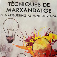 Tècniques de marxandatge. El màrqueting al punt de venda Tècniques de marxandatge. El màrqueting al punt de venda