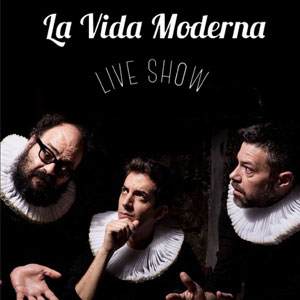 Espectacle 'La Vida Moderna', David Broncano, Quequé i Ignatius Farray