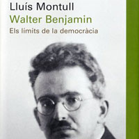 Llibre 'Walter Benjamin. Els límits de la democràcia' de Lluís Montull