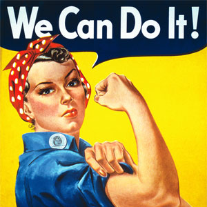 We Can Do It! We Can Do It!