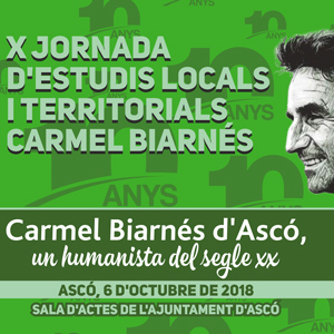 X Jornada d'estudis locals i territorials Carmel Biarnès - Ascó 2018 X Jornada d'estudis locals i territorials Carmel Biarnès - Ascó 2018