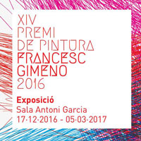 Exposició 'XIV Premi de Pintura Francesc Gimeno 2016' Exposició 'XIV Premi de Pintura Francesc Gimeno 2016'