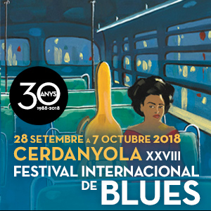 XXVIII Festival Internacional de Blues de Cerdanyola - 2018 XXVIII Festival Internacional de Blues de Cerdanyola - 2018