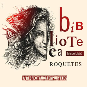 Actes #RespectemOaferpunyetes - Biblioteca Mercè Lleixà Roquetes 2019
