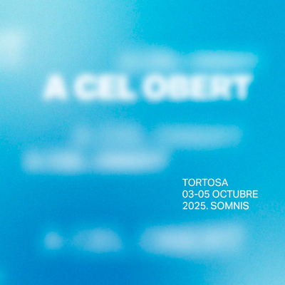 Festival 'A Cel Obert' - Tortosa 2025 Festival 'A Cel Obert' - Tortosa 2025