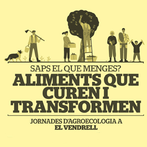 Jornades agroecologia el vendrell Jornades agroecologia el vendrell