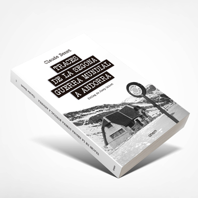 Llibre 'Traces de la segona Guerra Mundial a Andorra' de Claude Benet Llibre 'Traces de la segona Guerra Mundial a Andorra' de Claude Benet