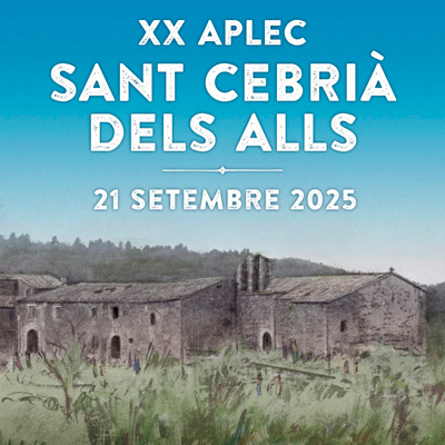XX Aplec de Sant Cebrià dels Alls - Cruïlles 2025 XX Aplec de Sant Cebrià dels Alls - Cruïlles 2025