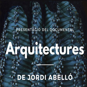 Documental 'Arquitectures' - Jordi Abelló Documental 'Arquitectures' - Jordi Abelló