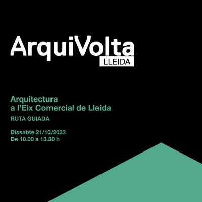 ArquiVolta Lleida, Arquitectour Lleida, 2023 ArquiVolta Lleida, Arquitectour Lleida, 2023