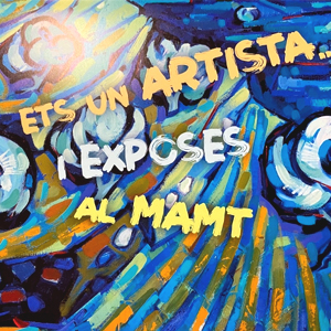 Exposició ‘Ets un artista i exposes al MAMT’ a Tarragona, 2019 Exposició ‘Ets un artista i exposes al MAMT’ a Tarragona, 2019
