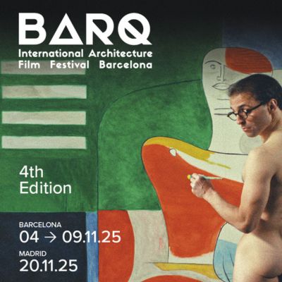 BARQ. Festival Internacional de Cinema d'Arquitectura de Barcelona, BARQ, BARQ 2025, 2025, BARQ. Festival Internacional de Cinema d'Arquitectura de Barcelona, BARQ, BARQ 2025, 2025,
