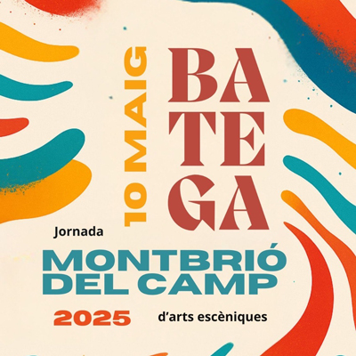 Batega. Jornada d'Arts Escèniques a Montbrió del Camp, 2025 Batega. Jornada d'Arts Escèniques a Montbrió del Camp, 2025