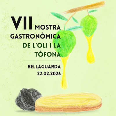 7a Mostra Gastronòmica de l'Oli i la Tòfona de Bellaguarda, 2026 7a Mostra Gastronòmica de l'Oli i la Tòfona de Bellaguarda, 2026