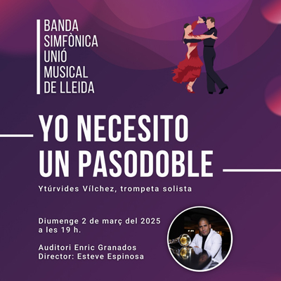 Concert 'Yo necesito un pasodoble' de la Banda Simfònica Unió Musical de Lleida Concert 'Yo necesito un pasodoble' de la Banda Simfònica Unió Musical de Lleida