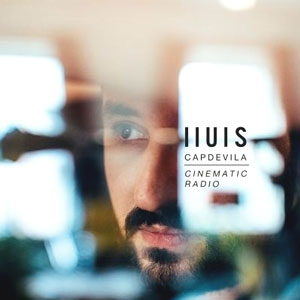 'Cinematic Ràdio' del pianista i compositor Lluís Capdevila 'Cinematic Ràdio' del pianista i compositor Lluís Capdevila