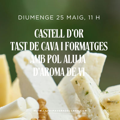 Tast de Cava i formatges a Castell d'Or, La Primavera del Cava, 2025 Tast de Cava i formatges a Castell d'Or, La Primavera del Cava, 2025