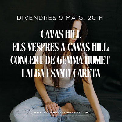 Els vespres a Cavas Hill. Concert de Gemma Humet i Alba i Santi Careta, La Primavera del Cava, 2025 Els vespres a Cavas Hill. Concert de Gemma Humet i Alba i Santi Careta, La Primavera del Cava, 2025