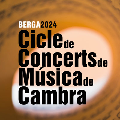 Cicle de Concerts de Música de Cambra de Berga, 2024 Cicle de Concerts de Música de Cambra de Berga, 2024