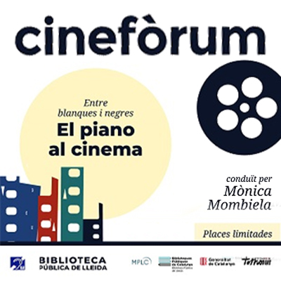 Cinefòrum 'Entre blanques i negres: cinema i piano', Biblioteca Pública de Lleida, 2025 Cinefòrum 'Entre blanques i negres: cinema i piano', Biblioteca Pública de Lleida, 2025
