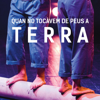 Espectacle 'Quan no tocàvem de peus a terra…' de Circ Pistolet