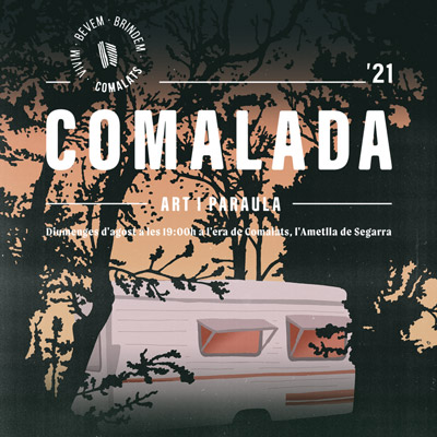 Festival Comalada Art & Paraula, L'Ametlla de Segarra, 2021