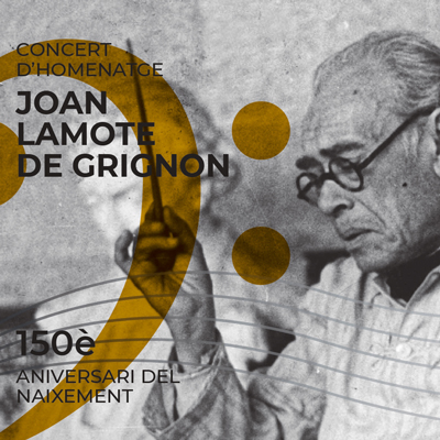Concert d’homenatge a Joan Lamote de Grignon Concert d’homenatge a Joan Lamote de Grignon