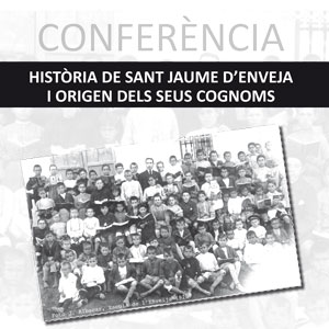 Conferència 'Història de Sant Jaume d'Enveja i origen dels seus cognoms' - Sant Jaume d'Enveja 2019 Conferència 'Història de Sant Jaume d'Enveja i origen dels seus cognoms' - Sant Jaume d'Enveja 2019