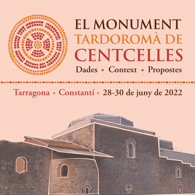 Congrés 'El monument tardoromà de Centcelles', 2022 Congrés 'El monument tardoromà de Centcelles', 2022