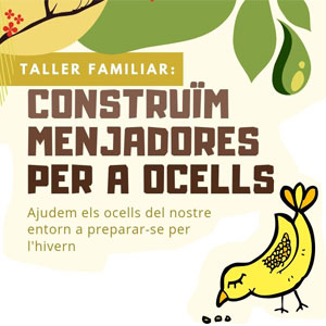 Taller familiar 'Construïm de menjadores per a ocells'