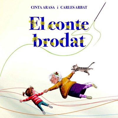 Llibre 'El Conte Brodat', de Cinta Arasa i Carles Arbat Llibre 'El Conte Brodat', de Cinta Arasa i Carles Arbat