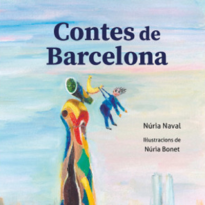 Llibre infantil 'Contes de Barcelona', de Núria Naval, i il·lustrat per Núria Bonet