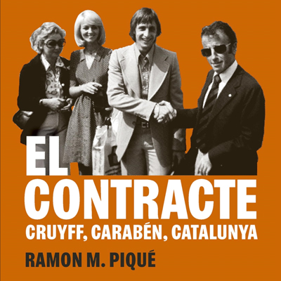 Llibre 'El contracte. Cruyff, Carabén, Catalunya' de Ramon M. Piqué