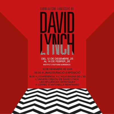 Exposició 'David Lynch i el surrealisme fantàstic', IEI, Lleida, 2025 Exposició 'David Lynch i el surrealisme fantàstic', IEI, Lleida, 2025