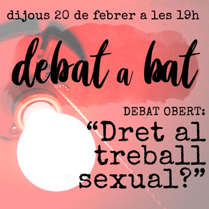 Debat a bat: 'Dret al treball sexual?' a Maldà, 2020 Debat a bat: 'Dret al treball sexual?' a Maldà, 2020