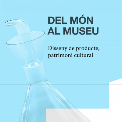 Cartell, exposició, Del món al museu, Disseny de producte patrimoni cultural, Museu del Disseny de Barcelona, Museu del Disseny
