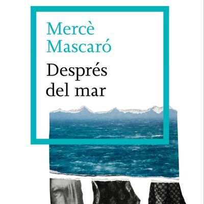 Llibre 'Després del Mar', Mercè Mascaró, Després del Mar Llibre 'Després del Mar', Mercè Mascaró, Després del Mar