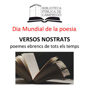 Dia Mundial de la Poesia 'Versos nostrats' - Campredó 2019 Dia Mundial de la Poesia 'Versos nostrats' - Campredó 2019