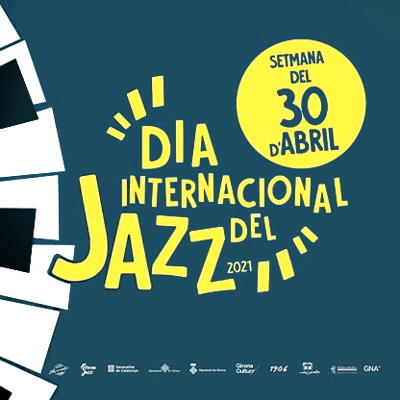 Dia Internacional del Jazz a Girona, 2021 Dia Internacional del Jazz a Girona, 2021