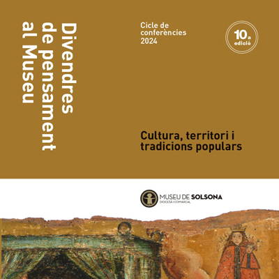 Cicle 'Divendres de pensament al Museu', Museu de Solsona, Soslona, 2024 Cicle 'Divendres de pensament al Museu', Museu de Solsona, Soslona, 2024