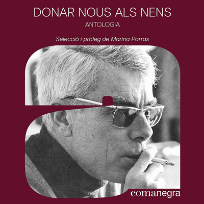 Llibre 'Donar nous als nens', textos de Gabriel Ferrater i pròleg de Marina Porras