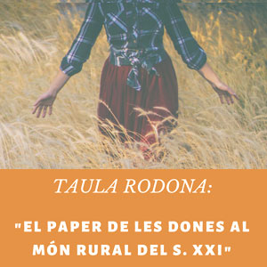 Taula rodona 'El paper de les dones al món rural del segle XXI'