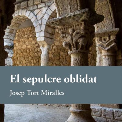 Llibre 'El sepulcre oblidat', Josep Tort Miralles, El sepulcre oblidat Llibre 'El sepulcre oblidat', Josep Tort Miralles, El sepulcre oblidat