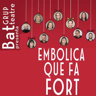 Teatre 'Embolica que fa fort', Grup de teatre BAT de Tàrrega Teatre 'Embolica que fa fort', Grup de teatre BAT de Tàrrega