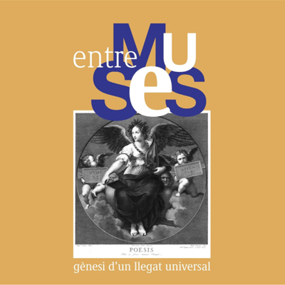 Entre muses. Gènesi d'un llegat universal