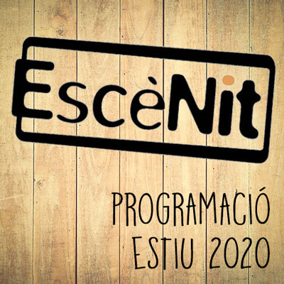 Escènit, Programació d'estiu, teatre, Girona, 2020 Escènit, Programació d'estiu, teatre, Girona, 2020